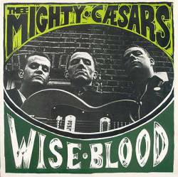 Thee Mighty Caesars : Wiseblood